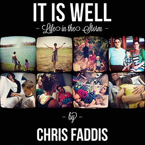 "It is Well: Life in the Storm," by Chris Faddis. 