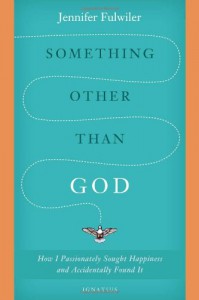 BOOKS-Something-Other-Than-God-Jennifer-Fulwiler