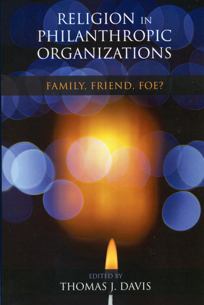 This is the cover of "Religion in Philanthropic Organizations: Family Friend, Foe?" edited by Thomas J. Davis. The book is reviewed by David Gibson. (CNS)