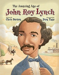 This is the cover of "The Amazing Age of John Roy Lynch" by Chris Barton.  (CNS) 
