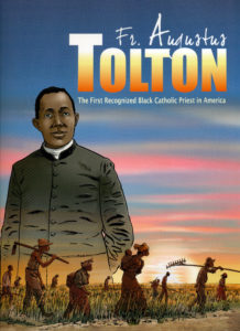 This is the cover of "Father Augustus Tolton: The First Recognized Black Catholic Priest in America." Born into slavery, he fled with his mom and siblings through the woods of northern Missouri and across the Mississippi while being pursued by soldiers. (CNS photo/Liturgy Training Publications and Editions du Signe) 