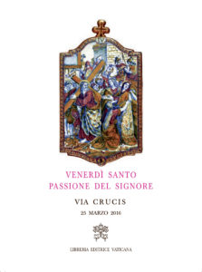 This is the cover of the booklet for the 2016 Way of the Cross to be led by Pope Francis on Good Friday, March 25, at the Colosseum in Rome. Refecting on Christ's passion, the meditations make reference to current suffering in the world such as the martyrdom of Christians and the plight of refugees. (CNS photo/Libreria Editrice Vaticana) 