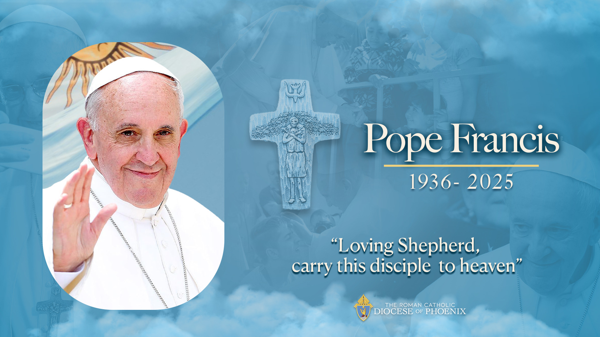 Diocese of Phoenix mourns the loss of Pope Francis - The Catholic Sun